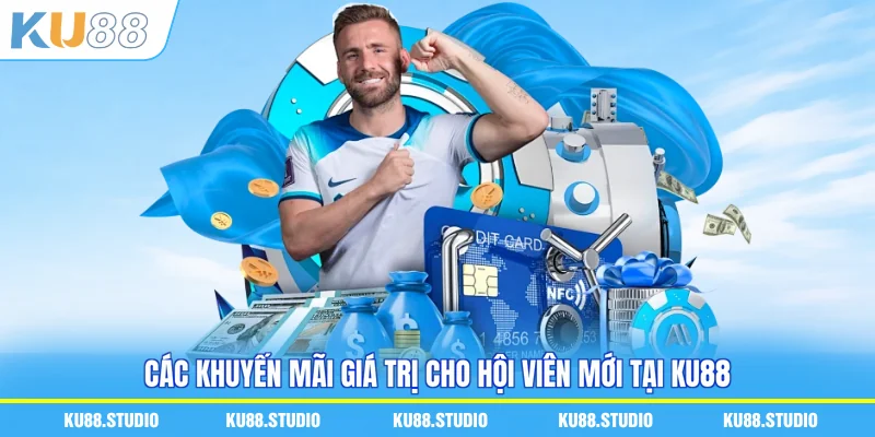 Các khuyến mãi giá trị cho hội viên mới tại KU88