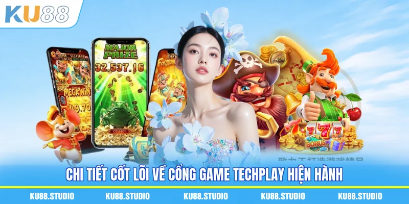Chi tiết cốt lõi về cổng game Techplay hiện hành