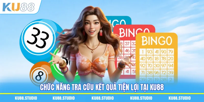 Chức năng tra cứu kết quả tiện lợi tại KU88