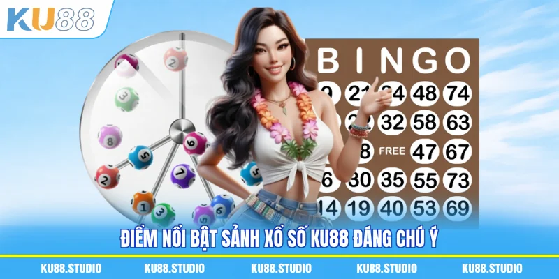 Điểm nổi bật sảnh xổ số KU88 đáng chú ý
