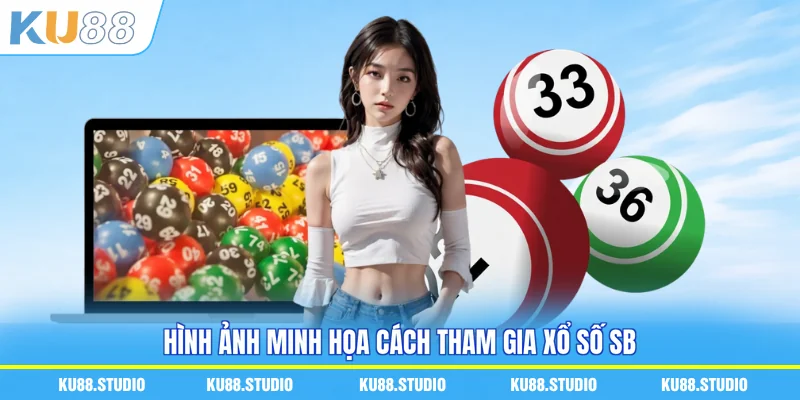 Hình ảnh minh họa cách tham gia xổ số SB