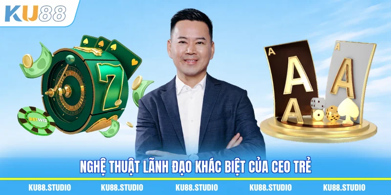 Nghệ thuật lãnh đạo khác biệt của CEO trẻ