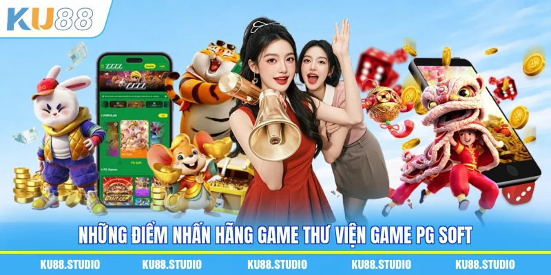 Những điểm nhấn hãng game thư viện game PG Soft
