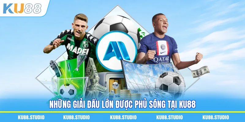 Những giải đấu lớn được phủ sóng tại KU88