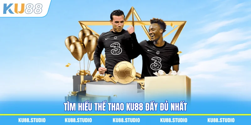 Tìm hiểu thể thao KU88 đầy đủ nhất