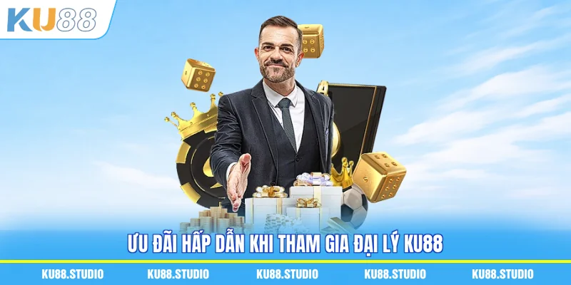 Ưu đãi hấp dẫn khi tham gia đại lý KU88